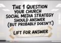 The One Query Your Church Social Media Technique Ought to Reply (However In all probability Does not) – ChurchTechToday.com