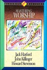 Mastering Worship | Experiencing Worship