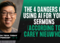 The 4 Risks Of Utilizing AI For Your Sermons (In accordance To Carey Nieuwhof) – ChurchTechToday.com