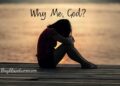Why Me, God? When Trials Really feel Private –
