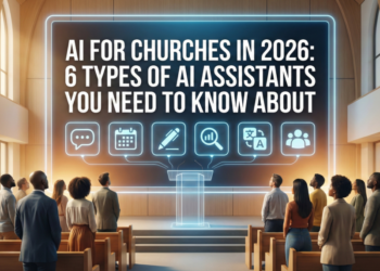 AI For Church buildings In 2026: 6 Sorts Of AI Assistants You Want To Know About – ChurchTechToday.com