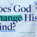 Does God Change His Thoughts?