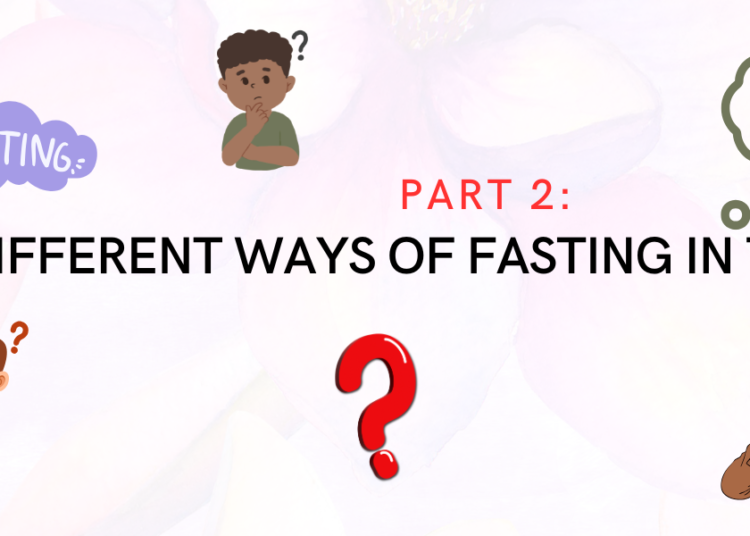 Totally different Methods of Fasting within the Bible
