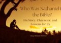 Who Was Nathaniel within the Bible? His Story, Character, and Classes for Us –